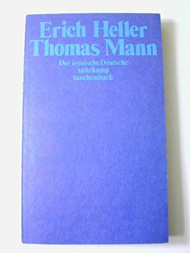 Thomas Mann, der ironische Deutsche.