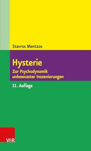 Hysterie. Zur Psychodynamik unbewusster Inszenierungen