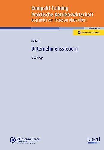 Unternehmenssteuern (Kompakt-Training Praktische Betriebswirtschaft)