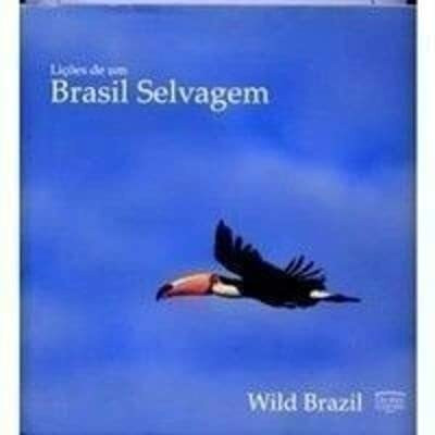 Lições De Um Brasil Selvagem (Em Portuguese do Brasil)