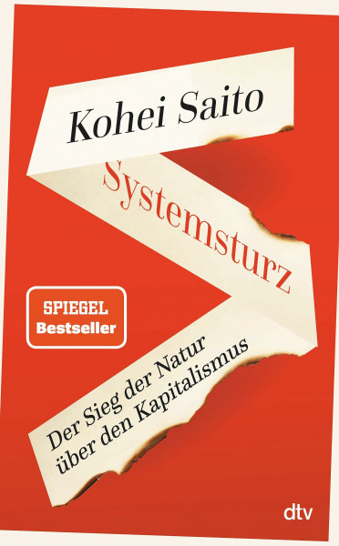 Systemsturz: Der Sieg der Natur über den Kapitalismus | »Kohei Saito ist der neue Piketty.« Berliner Morgenpost | Der Spiegel-Bestseller jetzt im Taschenbuch
