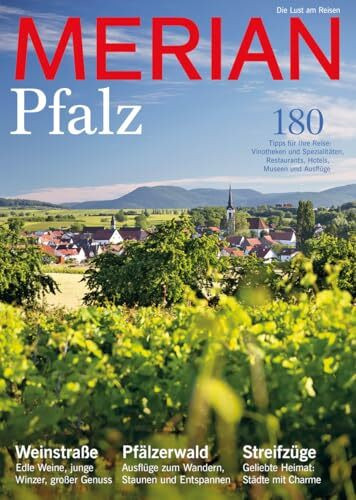 MERIAN Pfalz: Weinstraße - Edle Weine, junge Winzer, großer Genuss. Pfälzerwald - Ausflüge zum Wandern, Staunen und Entspannen. Streifzüge - Geliebte Heimat: Städte mit Charme. (MERIAN Hefte)