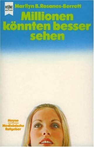 Millionen könnten besser sehen. Das Trainingsbuch für gute und schlechte Augen Millionen könnten besser sehen. Das Trainingsbuch für gute und schlechte Augen