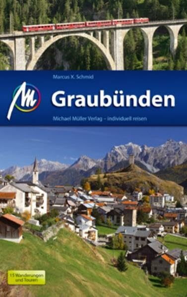 Graubünden: Reisehandbuch mit vielen praktischen Tipps.