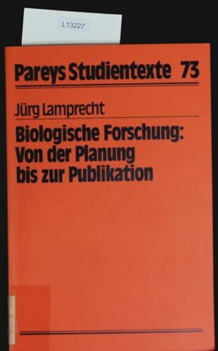 Biologische Forschung: Von der Planung bis zur Publikation