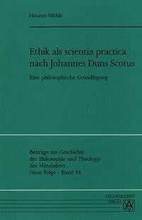 Ethik als scientia practica nach Johannes Duns Scotus
