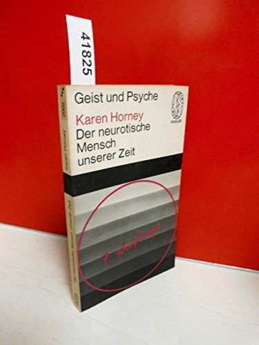 Der neurotische Mensch unserer Zeit (Geist und Psyche)