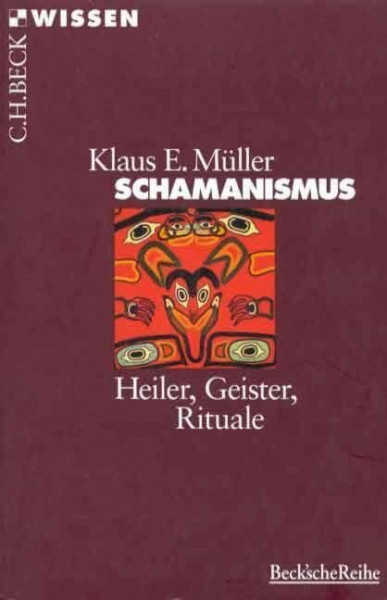 Schamanismus - Heiler-Geister-Rituale