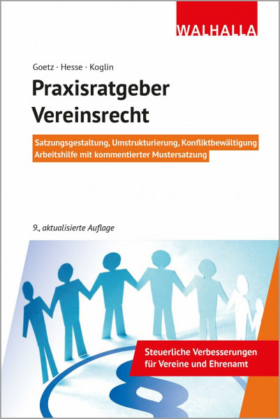 Praxisratgeber Vereinsrecht: Satzungsgestaltung, Umstrukturierung, Konfliktbewältigung; Arbeitshilfe mit kommentierter Mustersatzung; Walhalla Rechtshilfen