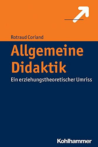 Allgemeine Didaktik: Ein erziehungstheoretischer Umriss