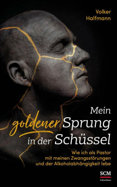 Mein goldener Sprung in der Schüssel: Wie ich als Pastor mit meinen Zwangsstörungen und der Alkoholabhängigkeit lebe