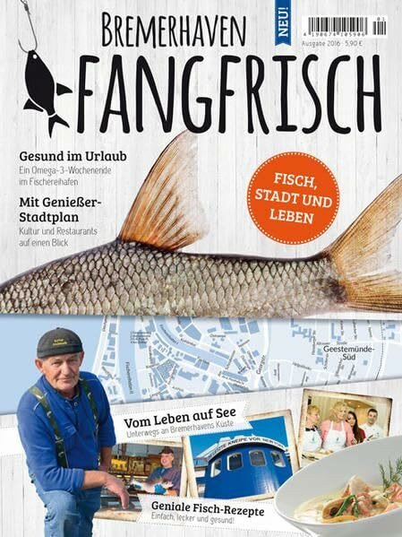 Bremerhaven fangfrisch: Fisch, Stadt und Leben