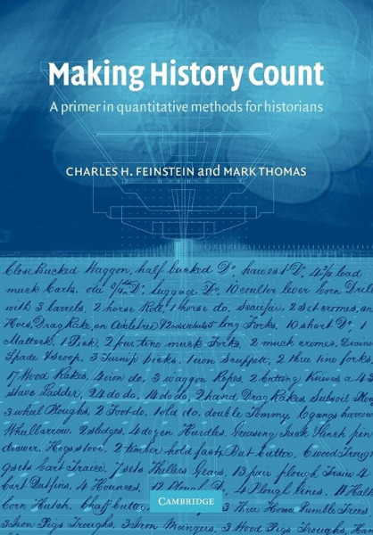 Making History Count: A Primer in Quantitative Methods for Historians