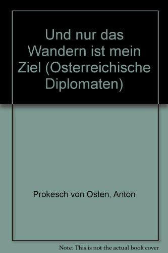 Und nur das Wandern ist mein Ziel Aus den griechischen Reise- und Zeitbildern d