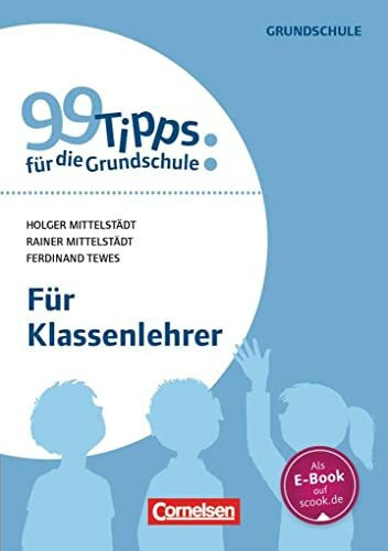 99 Tipps für die Grundschule: Für Klassenlehrer - Buch