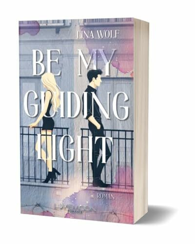 Be my guiding light: Herzergreifende Enemies to Lovers New Adult Romance