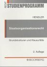 Staatsorganisationsrecht: Grundstrukturen und Klausurfälle