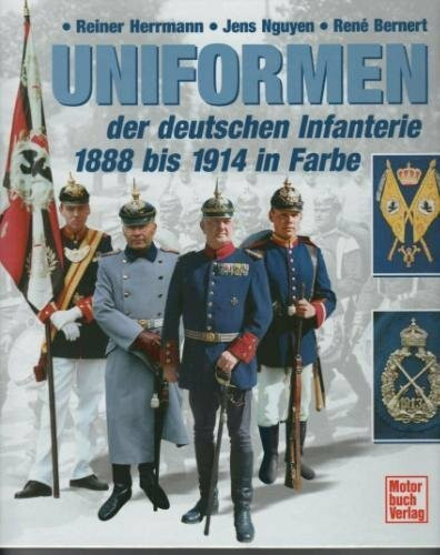 Uniformen der deutschen Infanterie bis 1914 in Farbe