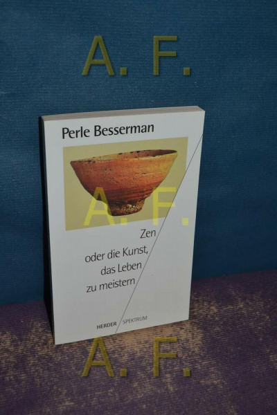 Zen oder die Kunst, das Leben zu meistern