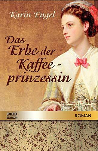 Das Erbe der Kaffeeprinzessin