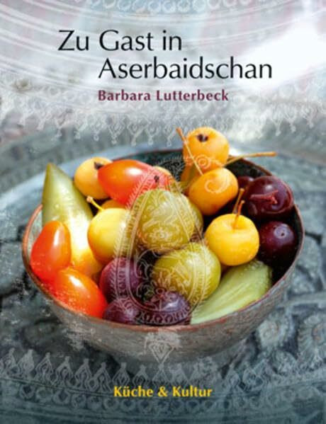 Zu Gast in Aserbaidschan: Kultur & Küche: Kultur und Küche