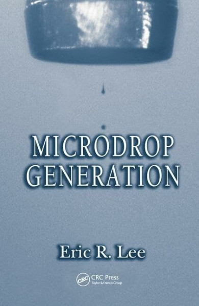 Microdrop Generation (Nano- And Microscience, Engineering, Technology and Medicine)