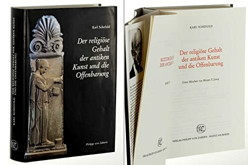 Der religiöse Gehalt der antiken Kunst und die Offenbarung (Kulturgeschichte der Antiken Welt)