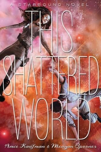 This Shattered World: A Starbound Novel (The Starbound Trilogy, 2) This Shattered World: A Starbound Novel (The Starbound Trilogy, 2)