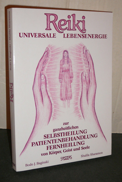 Reiki: Universale Lebensenergie zur ganzheitlichen Behandlung. Patientenbehandlung, Fernheilung von Körper, Geist und Seele