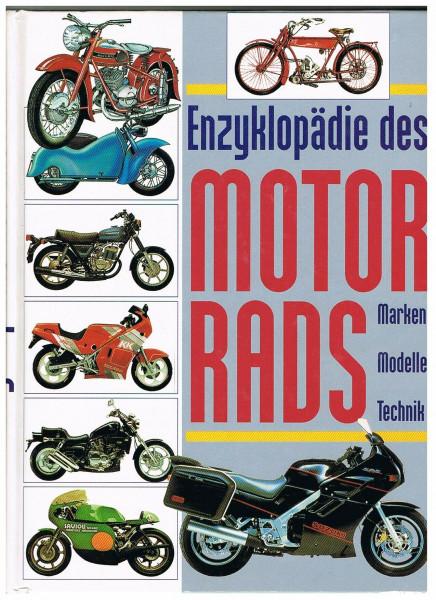 Enzyklopädie des Motorrads. Marken - Modelle - Technik