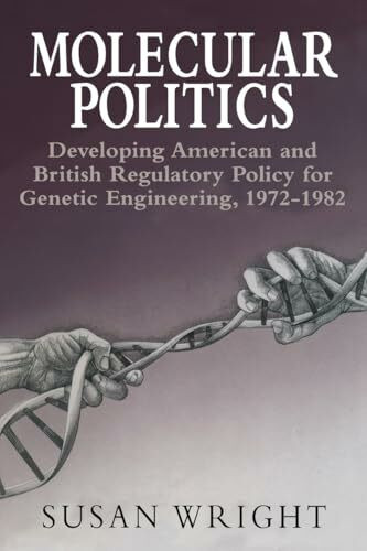 University of Chicago Press Molecular Politics, Developing American And British Regulatory Policy For Genetic Engineering, ...