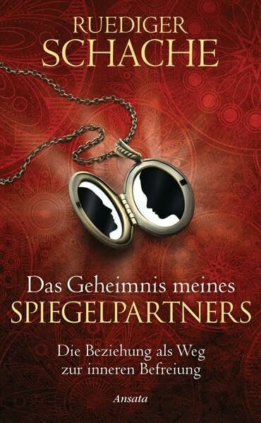 Das Geheimnis meines Spiegelpartners: Die Beziehung als Weg zur inneren Befreiung