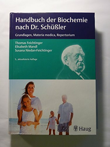 Handbuch der Biochemie nach Dr. Schüßler: Grundlagen, Materia medica, Repertorium