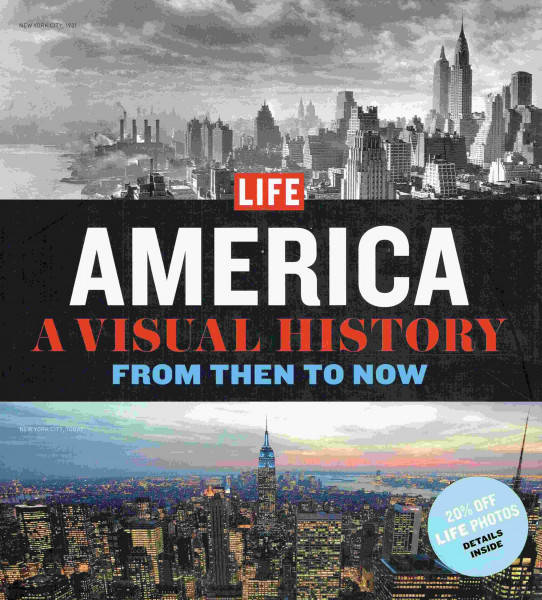 LIFE America: A Visual History--From Then to Now