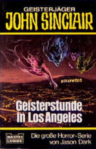 Geisterstunde in Los Angeles (John Sinclair. Bastei Lübbe Taschenbücher)