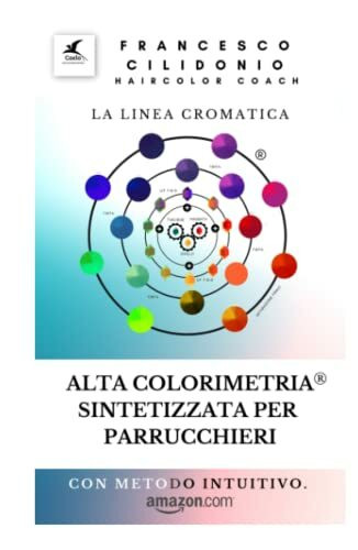 Alta colorimetria sintetizzata per parrucchieri: la linea cromatica (CORSI E LIBRI PER PARRUCCHIERI E BARBIERI, Band 4)