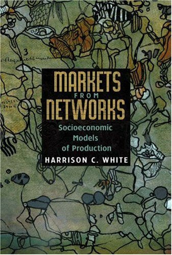 Markets from Networks: Socioeconomic Models of Production