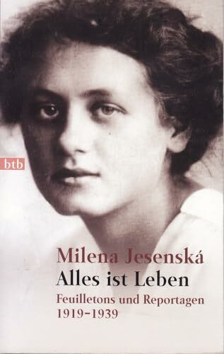 Alles ist Leben. Feuilletons und Reportagen 1919-1939