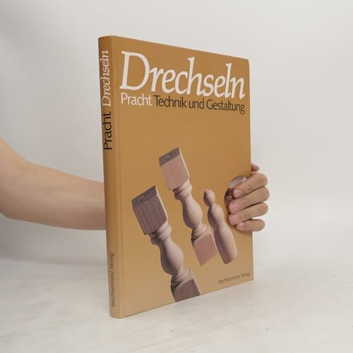 Drechseln - Technik und Gestaltung