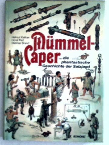 Mümmel-Caper: Die phantastische Geschichte der Salzjagd