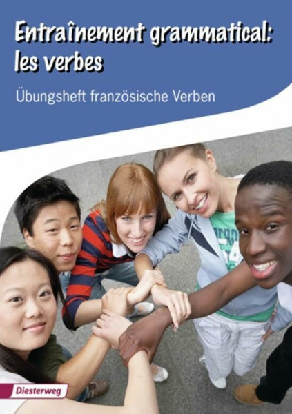 Entraînement grammatical: les verbes: Übungsheft französische Verben