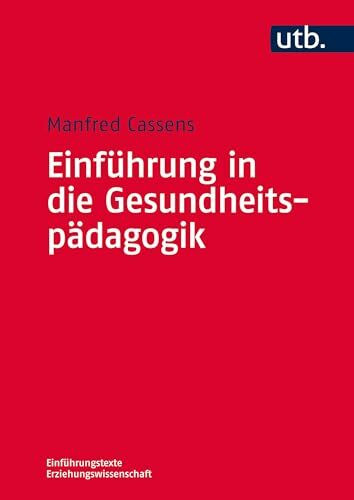 Einführung in die Gesundheitspädagogik (Einführungstexte Erziehungswissenschaft)