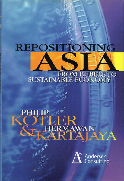 Repositioning Asia: From Bubble to Sustainable Economy: From Bubble to Sustainable Economy. Andersen Consulting