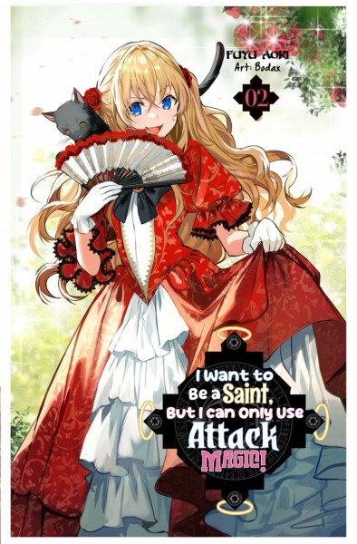 I Want to Be a Saint, But I Can Only Use Attack Magic! Volume 2