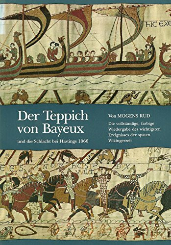 Der Teppich von Bayeux und die Schlacht bei Hastings 1066