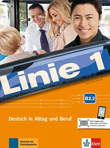 Linie 1 B2.2: Deutsch in Alltag und Beruf. Kurs- und Übungsbuch Teil 2 mit Audios und Videos (Linie 1: Deutsch in Alltag und Beruf)