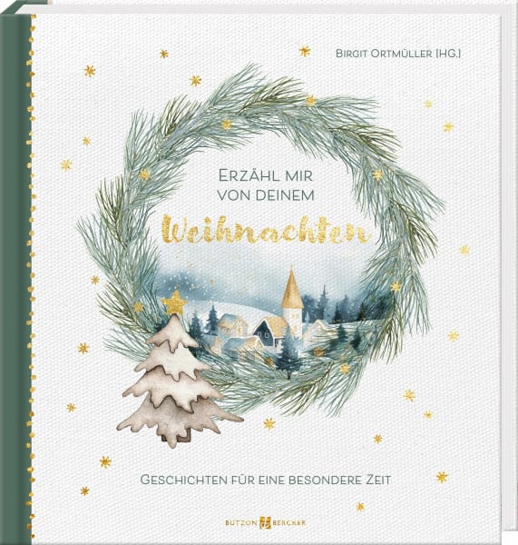 Erzähl mir von deinem Weihnachten: Geschichten für eine besondere Zeit. Warten auf Heiligabend: ein stimmungsvolles Buch für den Advent. Kurze weihnachtliche Geschichten und Gedichte