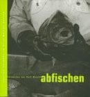 Abfischen: Fotoessay (Edition Fotohof)