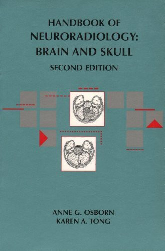 Handbook of Neuroradiology: Brain and Skull (Handbooks in Radiology Series)