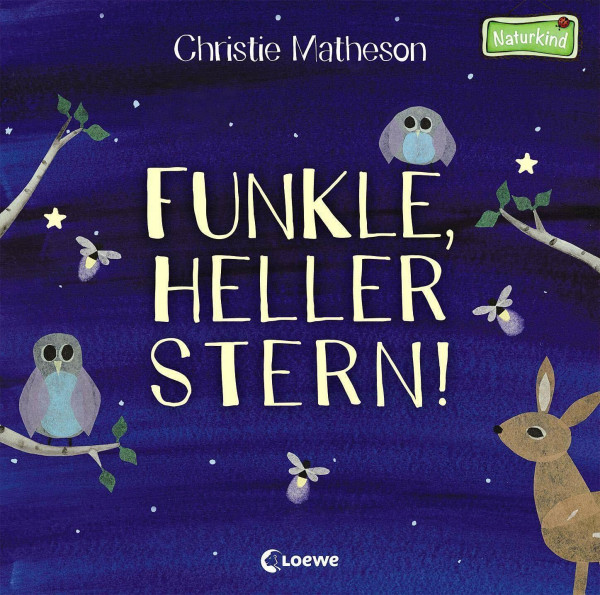 Funkle, heller Stern!: Bilderbuch zum Einschlafen für Kinder ab 3 Jahre (Naturkind - garantiert gut!)